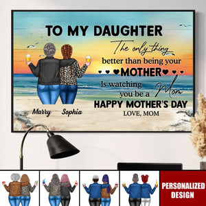 To My Daughter,Watching You Be a Mom-Personalized Poster