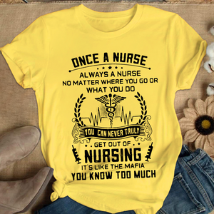 Once A Nurse Get Out Of Nursing Cotton Nurse T-shirt - Gift For Nurse