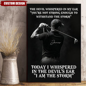 I Am The Storm - Personalized Golf Man Poster - Gift For Golf Lover