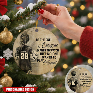 Be The One Everyone Want To Watch Sport-Personalized Soccer Kid Boy/Girl Christmas Ornament