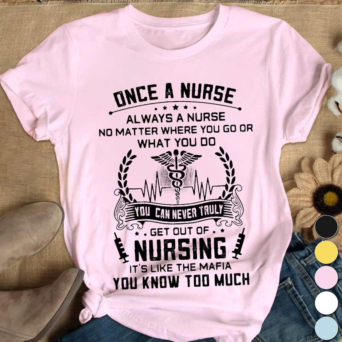 Once A Nurse Get Out Of Nursing Cotton Nurse T-shirt - Gift For Nurse