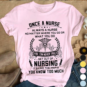 Once A Nurse Get Out Of Nursing Cotton Nurse T-shirt - Gift For Nurse