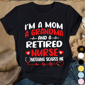 I'm A Mom And A Grandma And A Retired Nurse Cotton Nurse T-shirt - Gift For Nurse