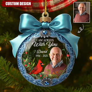 I Am Always With You - Personalized Acrylic Memorial Christmas Ornament