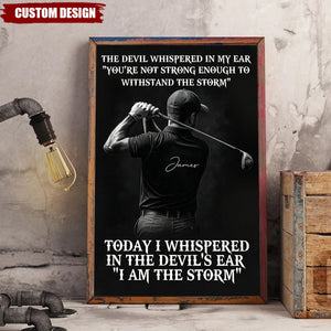 I Am The Storm - Personalized Golf Man Poster - Gift For Golf Lover