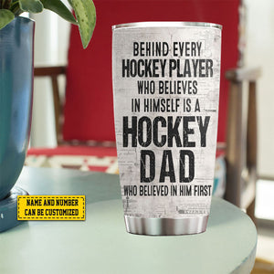 Behind Every Hockey Player-Personalized Hockey Dad Son Stainless Steel Tumbler-Father's Day Gift For Hockey Lovers
