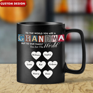 Mother/Grandma You Are The World Personalized Mug - Gift For Mom, Grandma