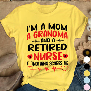 I'm A Mom And A Grandma And A Retired Nurse Cotton Nurse T-shirt - Gift For Nurse