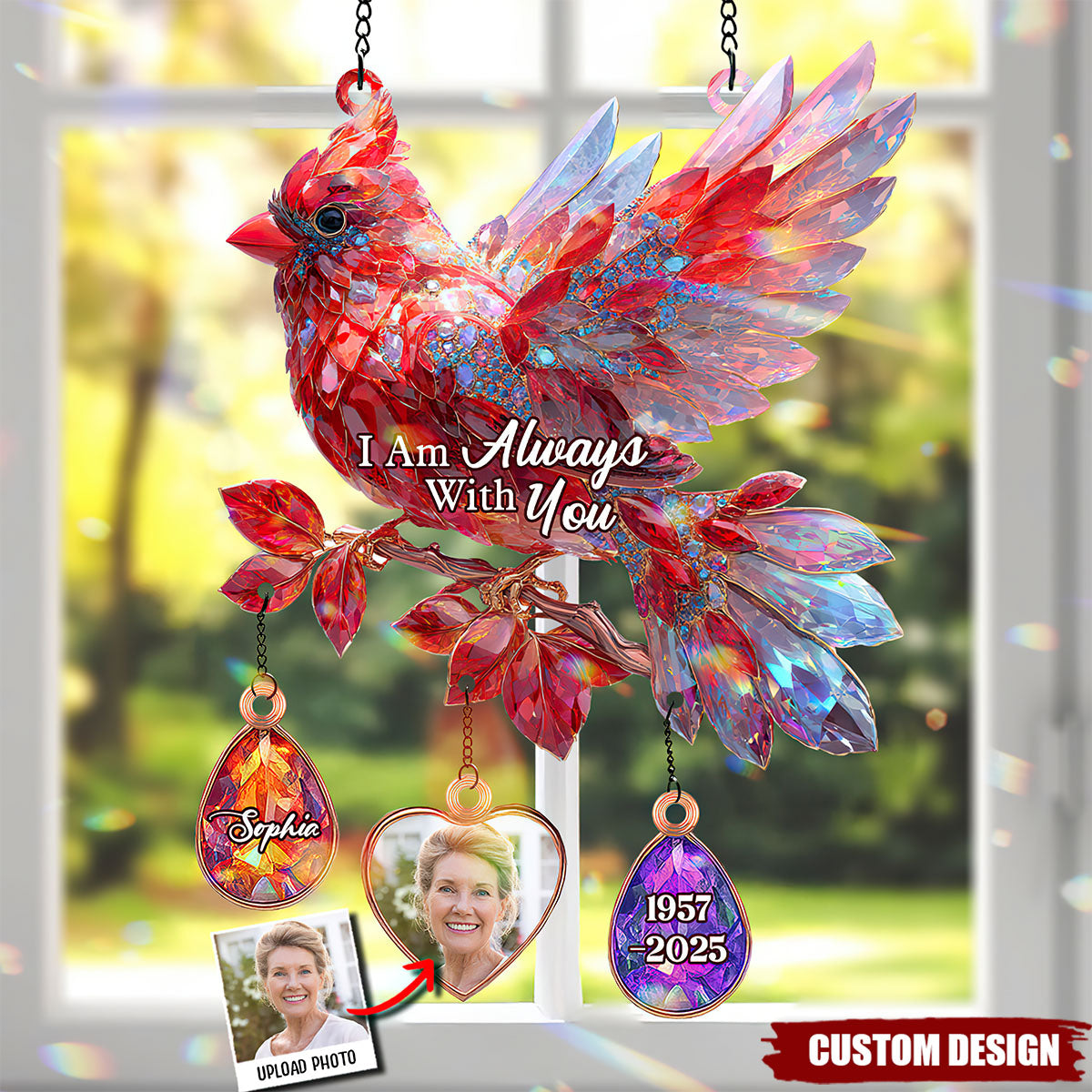 I Am Always With You - Personalized Memorial Window Hanging Suncatcher With Custom Charms