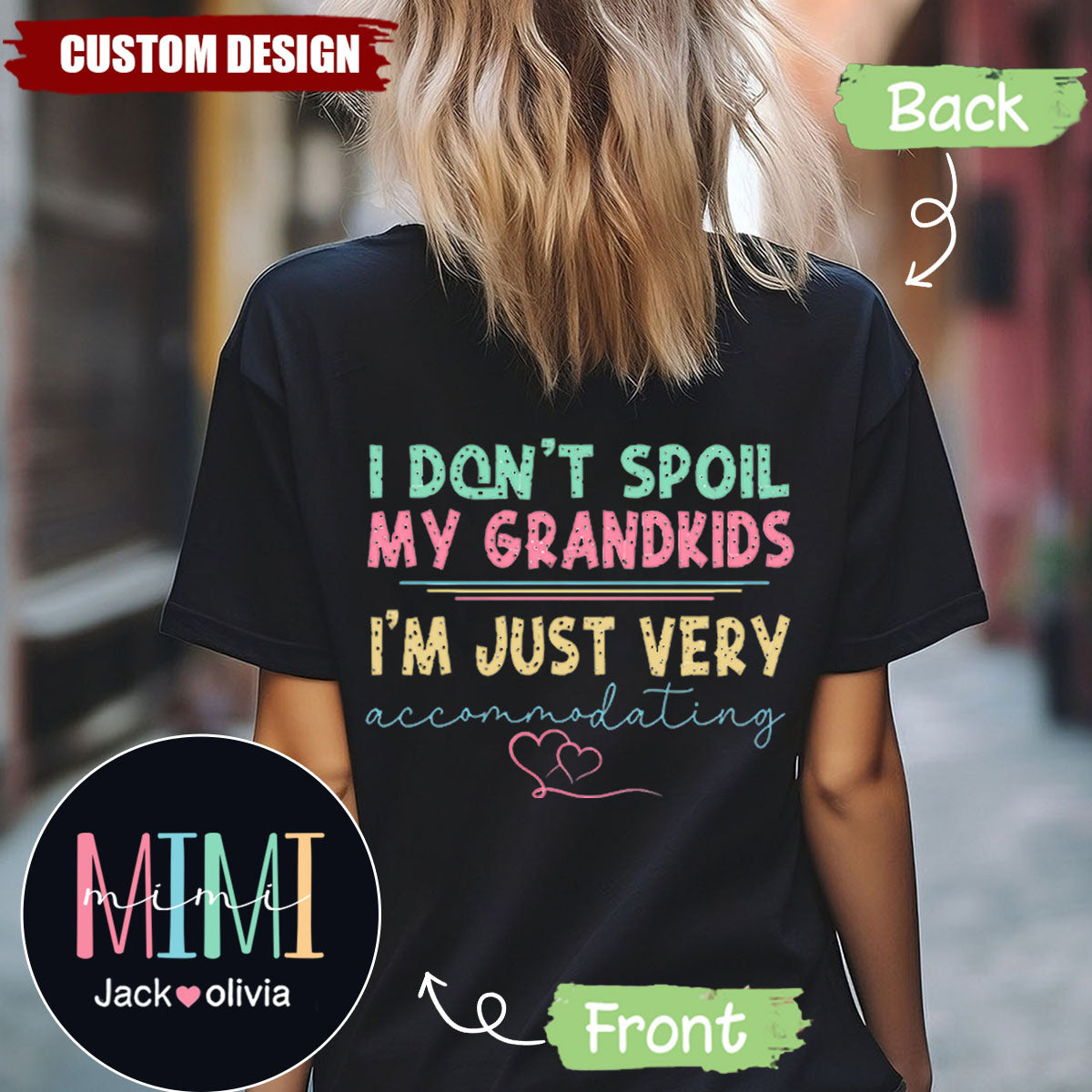 I Don't Spoil My Grandkids, I'm Just Very Accommodating - Personalized Funny Grandma T-shirt