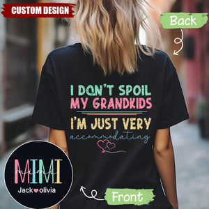I Don't Spoil My Grandkids, I'm Just Very Accommodating - Personalized Funny Grandma T-shirt