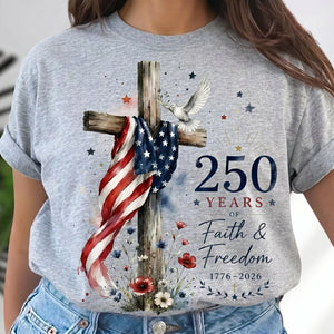 250th Anniversary Faith Freedom T-Shirt, Patriotic American Flag Cross Tee