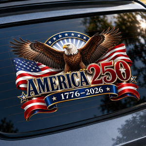 250th Anniversary Eagle America Vinyl Car Stickers-Gift For Patriotic USA Freedom Lovers