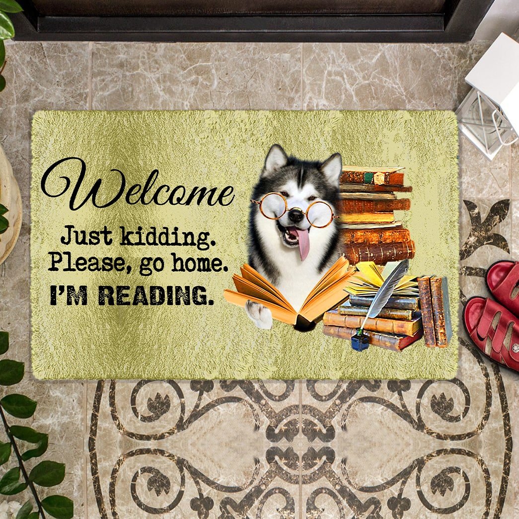 Alaskan Malamute Doormat-Welcome.Just kidding. Please, go home. I'm Reading.