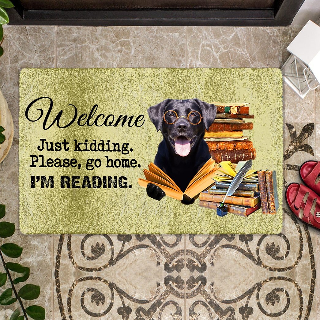 Black Labrador Doormat-Welcome.Just kidding. Please, go home. I'm Reading.