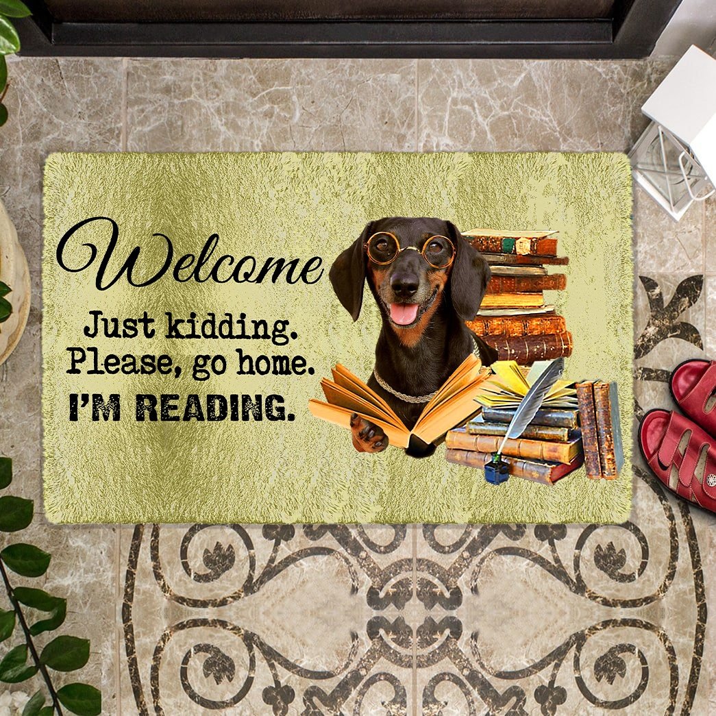 Dachshund Doormat-Welcome.Just kidding. Please, go home. I'm Reading.