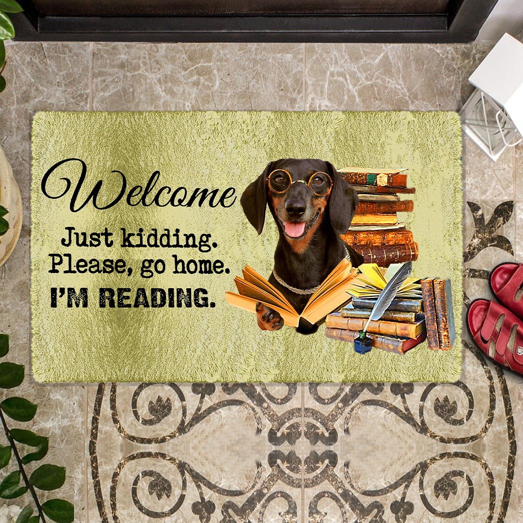 Dachshund Doormat-Welcome.Just kidding. Please, go home. I'm Reading.