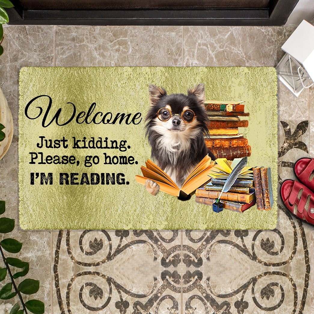 Chihuahua Doormat-Welcome.Just kidding. Please, go home. I'm Reading.