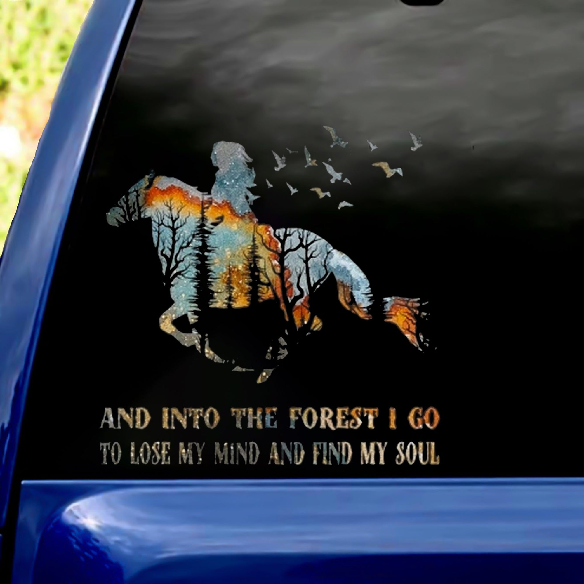 Horse Into The Forest I Go To Lose My Mind And Find My Soul Car/ Door/ Fridge/ Laptop Sticker V1