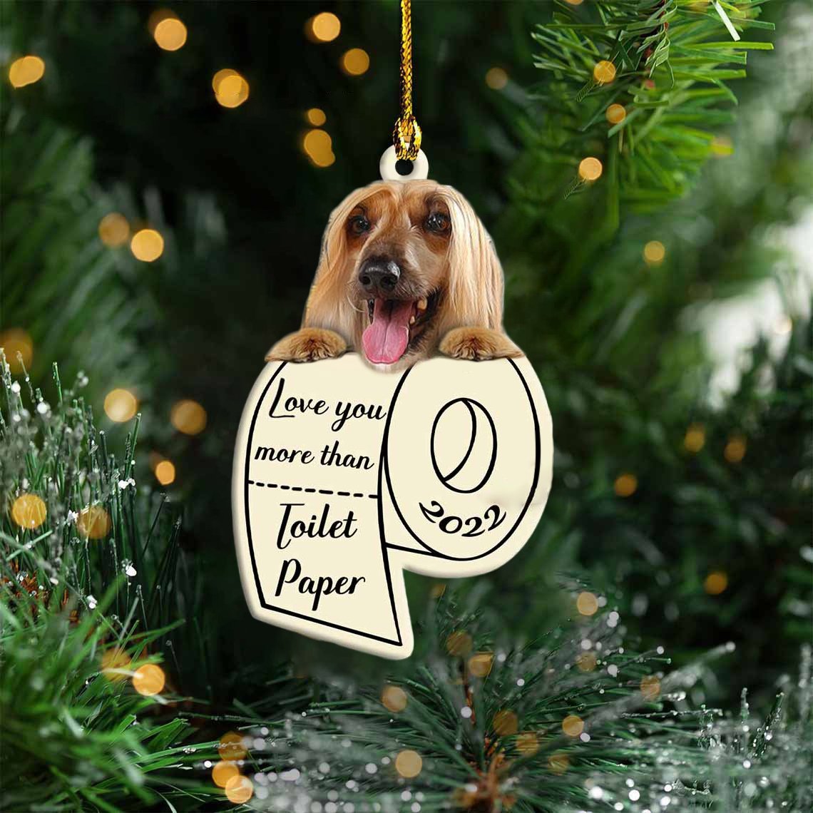 Afghan Hound Love You More Than Toilet Paper 2022 Hanging Ornament