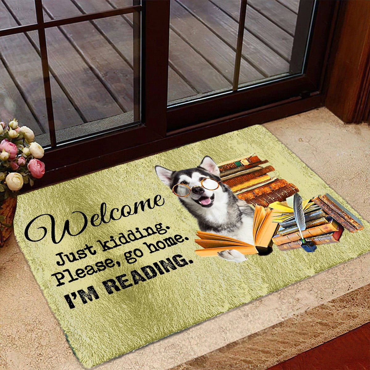Husky Doormat-Welcome.Just kidding. Please, go home. I'm Reading.