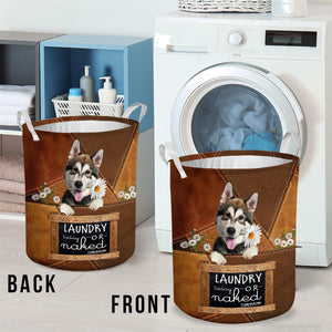 Alaskan Malamute Laundry Today Or Naked Tomorrow Laundry Basket