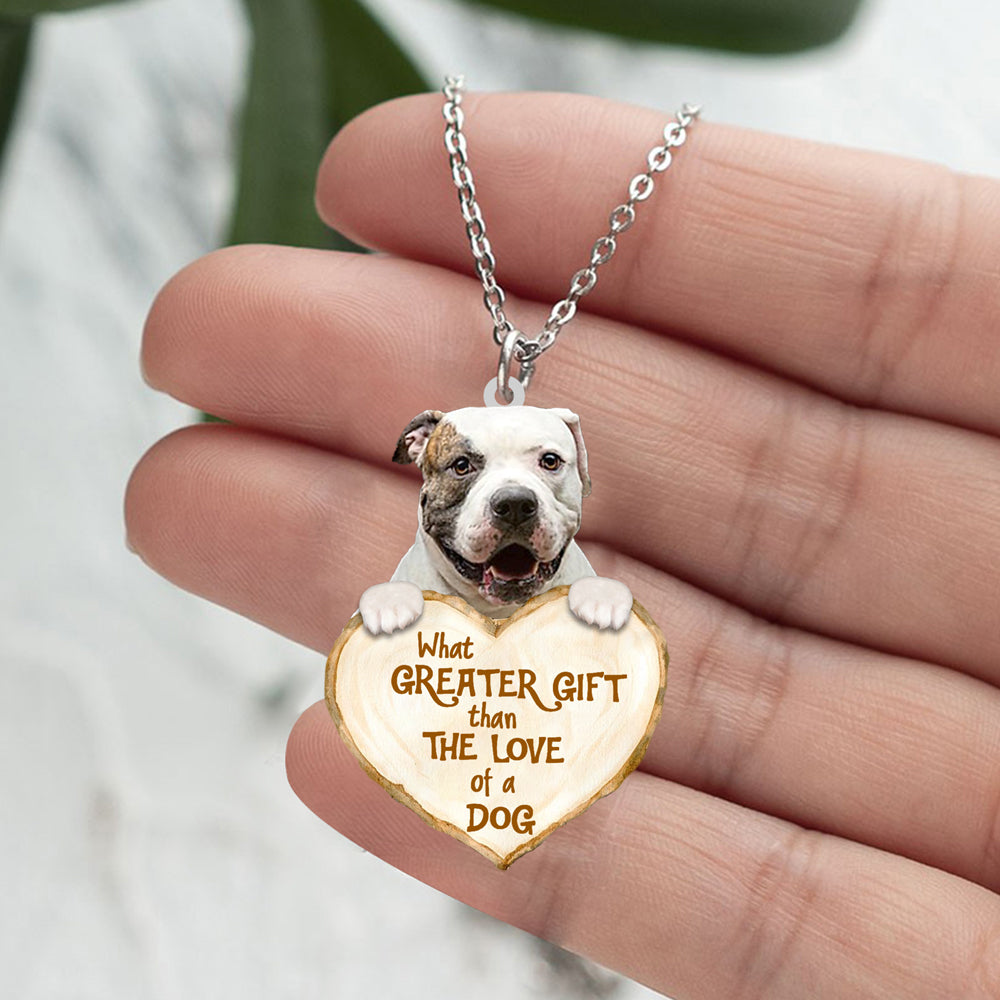 American Bulldog --What Greater Gift Than The Love Of Dog Stainless Steel Necklace