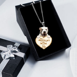 American Bulldog --What Greater Gift Than The Love Of Dog Stainless Steel Necklace
