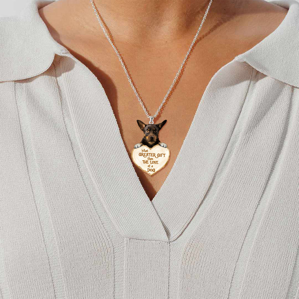 Australian Kelpie -What Greater Gift Than The Love Of Dog Stainless Steel Necklace