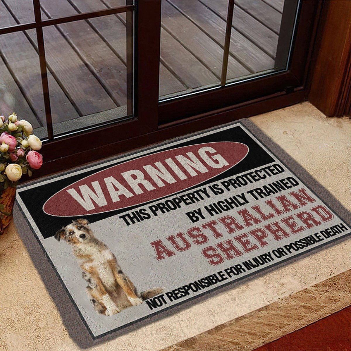 THIS PROPERTY IS PROTECTED BY HIGHLY TRAINED Australian Shepherd Doormat