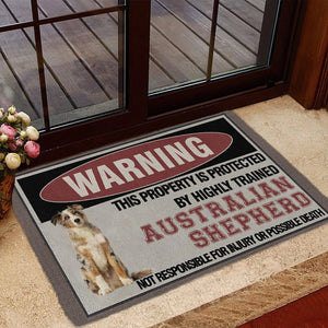 THIS PROPERTY IS PROTECTED BY HIGHLY TRAINED Australian Shepherd Doormat