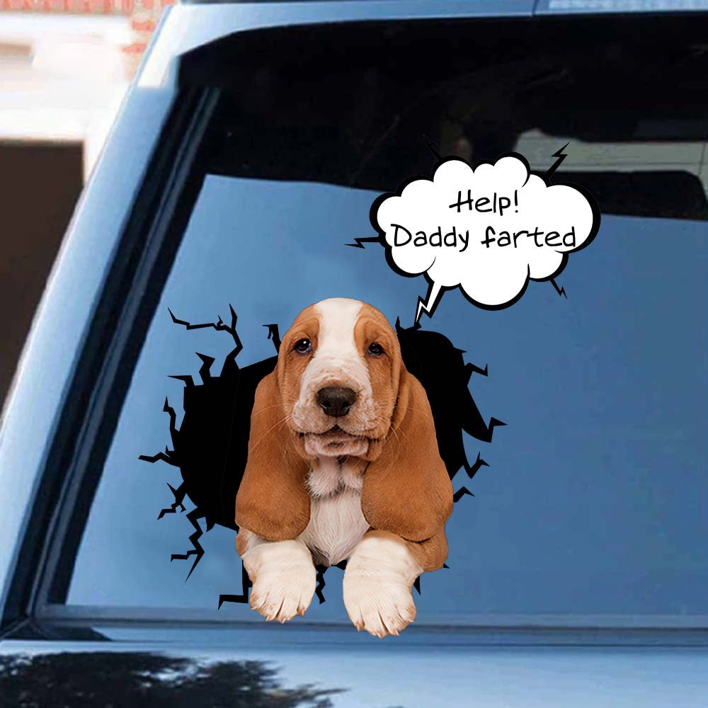 Help! Daddy Farted Basset Hound Car/ Door/ Fridge/ Laptop Sticker