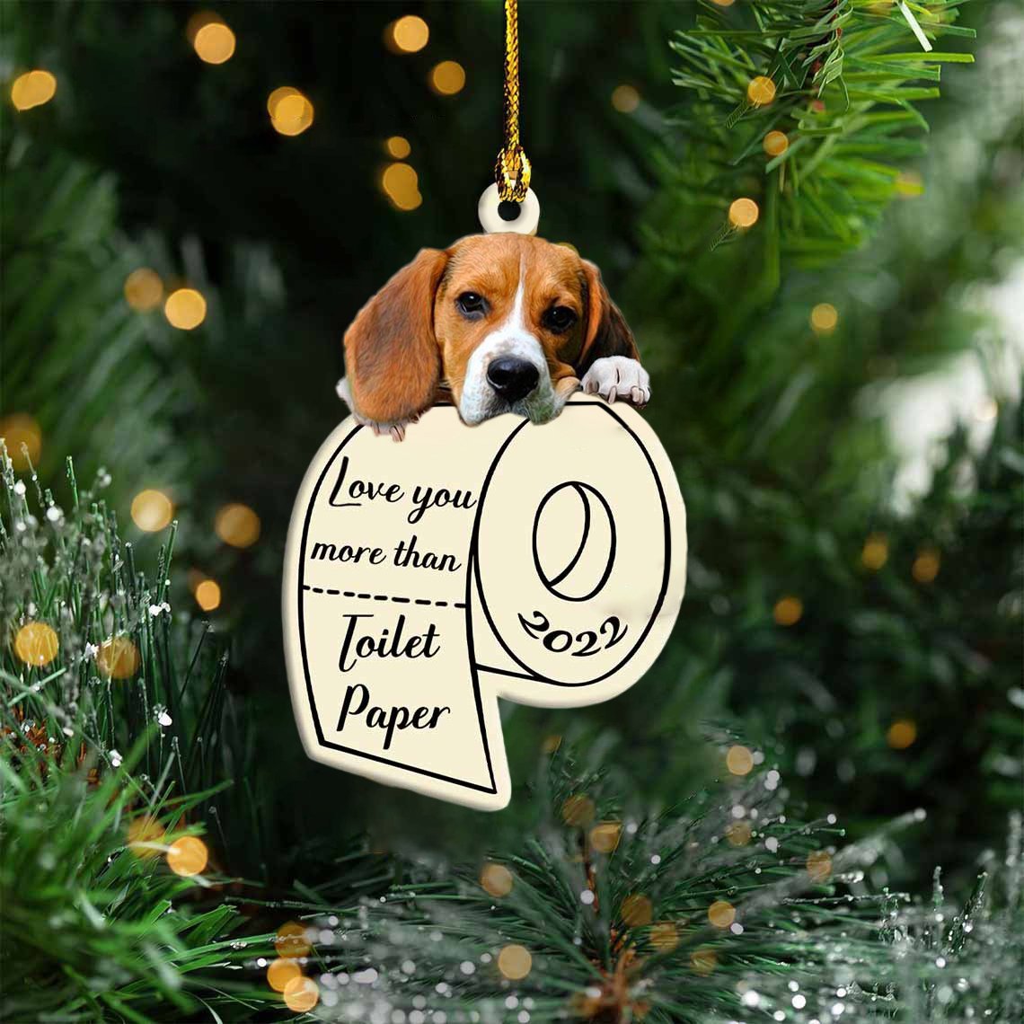 Beagle Love You More Than Toilet Paper 2022 Hanging Ornament
