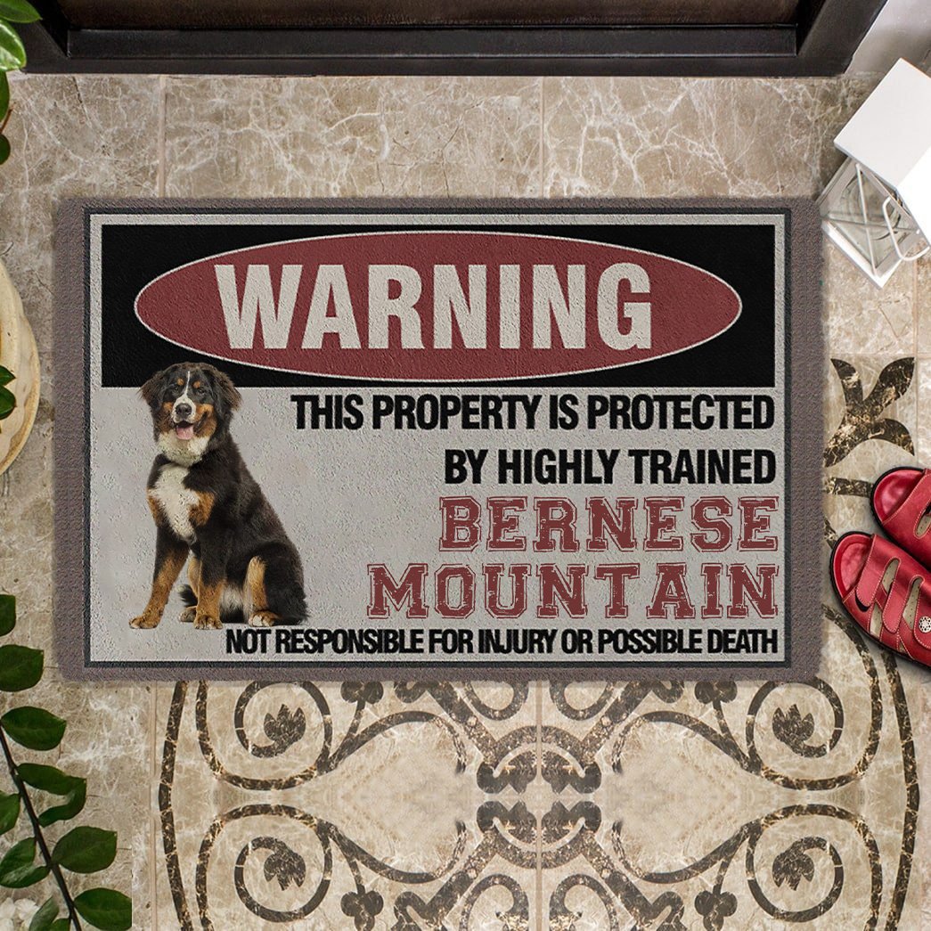 THIS PROPERTY IS PROTECTED BY HIGHLY TRAINED Bernese Mountain Doormat