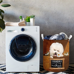 Bichon Frise Laundry Today Or Naked Tomorrow Laundry Basket