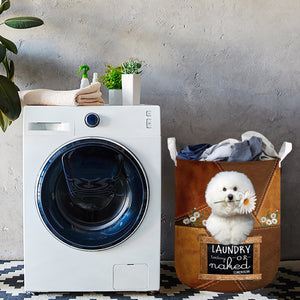 Bichon Frise03 Laundry Today Or Naked Tomorrow Laundry Basket