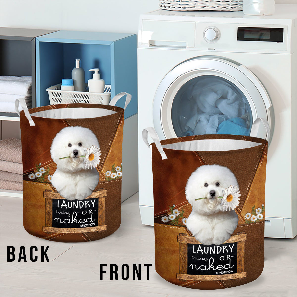Bichon Frise03 Laundry Today Or Naked Tomorrow Laundry Basket