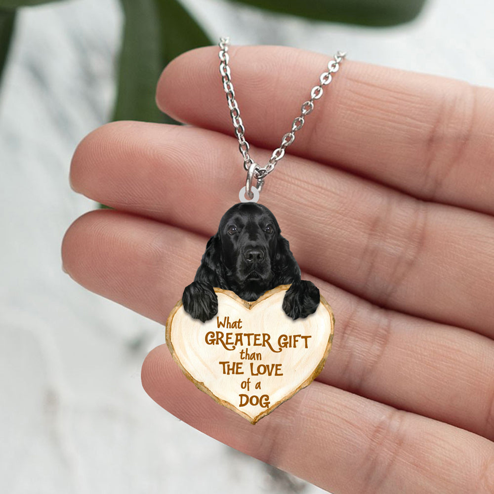 Black Cocker Spaniel -What Greater Gift Than The Love Of Dog Stainless Steel Necklace