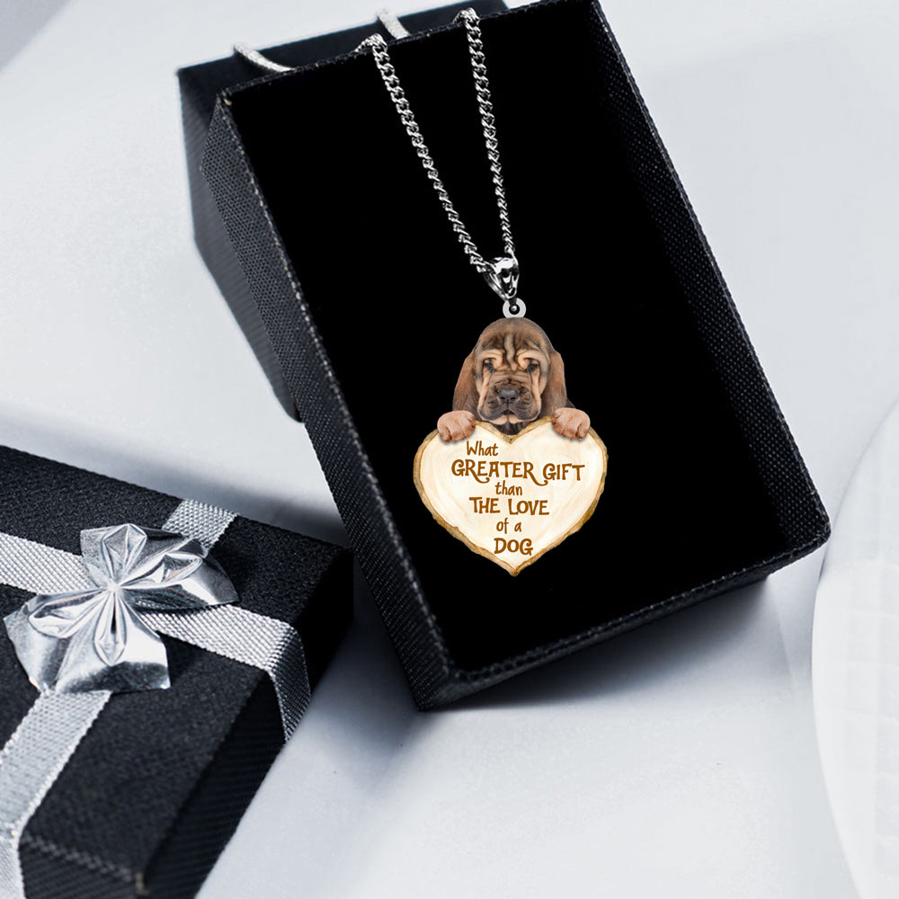 Bloodhound -What Greater Gift Than The Love Of Dog Stainless Steel Necklace