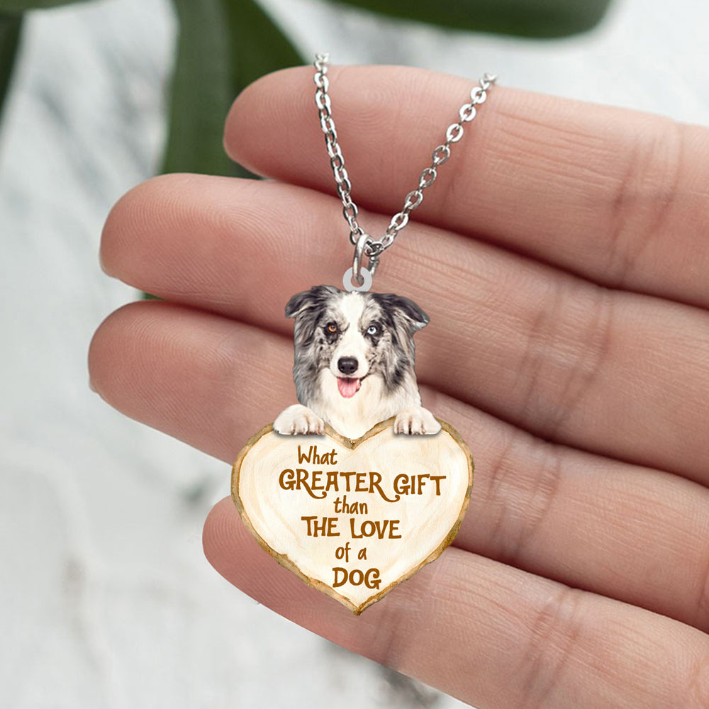 Border Collie2 -What Greater Gift Than The Love Of Dog Stainless Steel Necklace