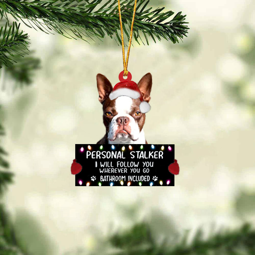 Boston Terrier 02 Personal Stalker Christmas Hanging Ornament