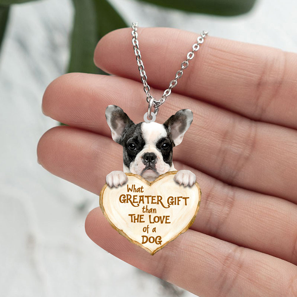 Boston Terrier1 -What Greater Gift Than The Love Of Dog Stainless Steel Necklace