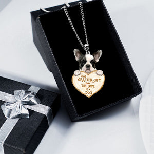 Boston Terrier1 -What Greater Gift Than The Love Of Dog Stainless Steel Necklace