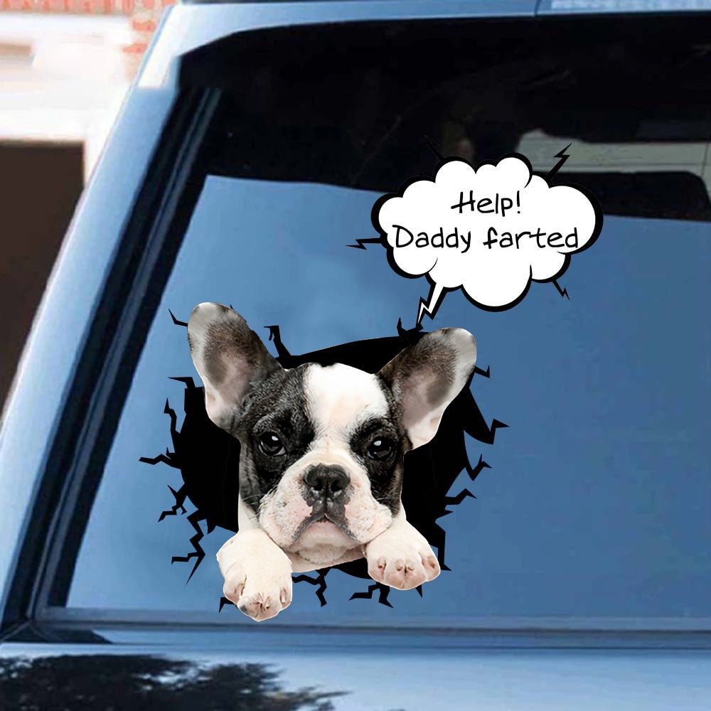 Help! Daddy Farted Boston Terrier Car/ Door/ Fridge/ Laptop Sticker