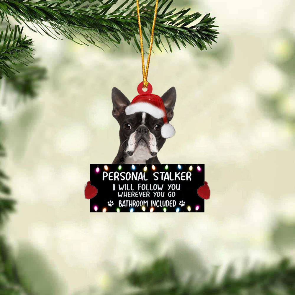 Boston Terrier Personal Stalker Christmas Hanging Ornament