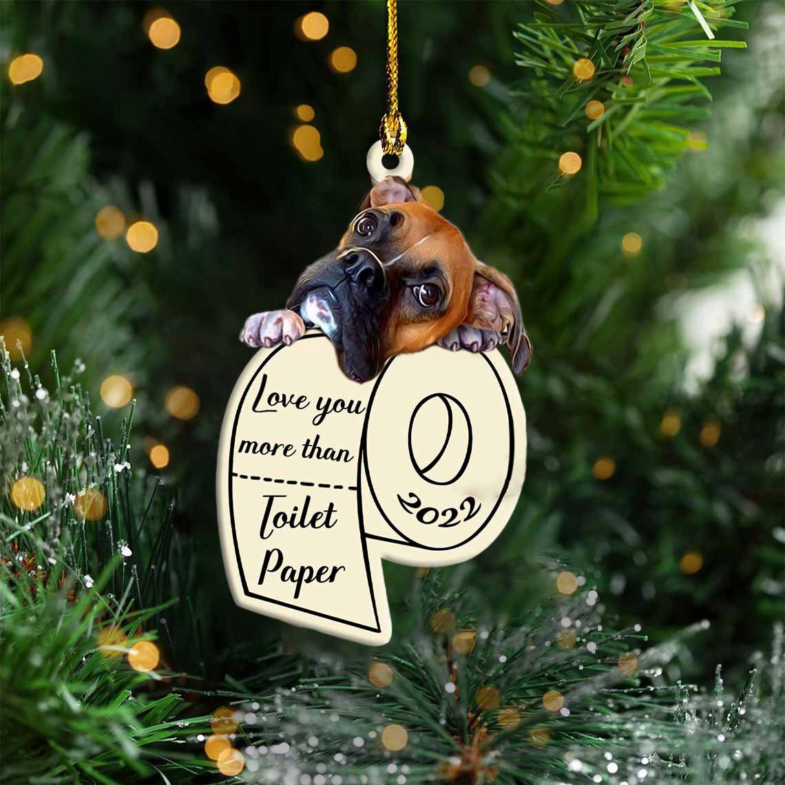 Boxer Love You More Than Toilet Paper 2022 Hanging Ornament