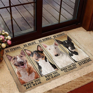 Bull Terrier Be Strong Be Brave Be Humble Be Badass Doormat