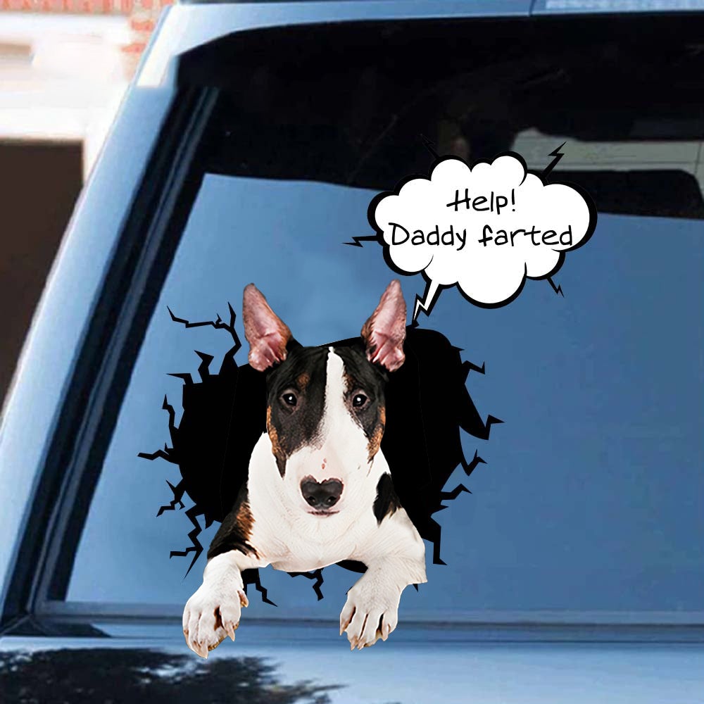 Help! Daddy Farted Bull Terrier Car/ Door/ Fridge/ Laptop Sticker