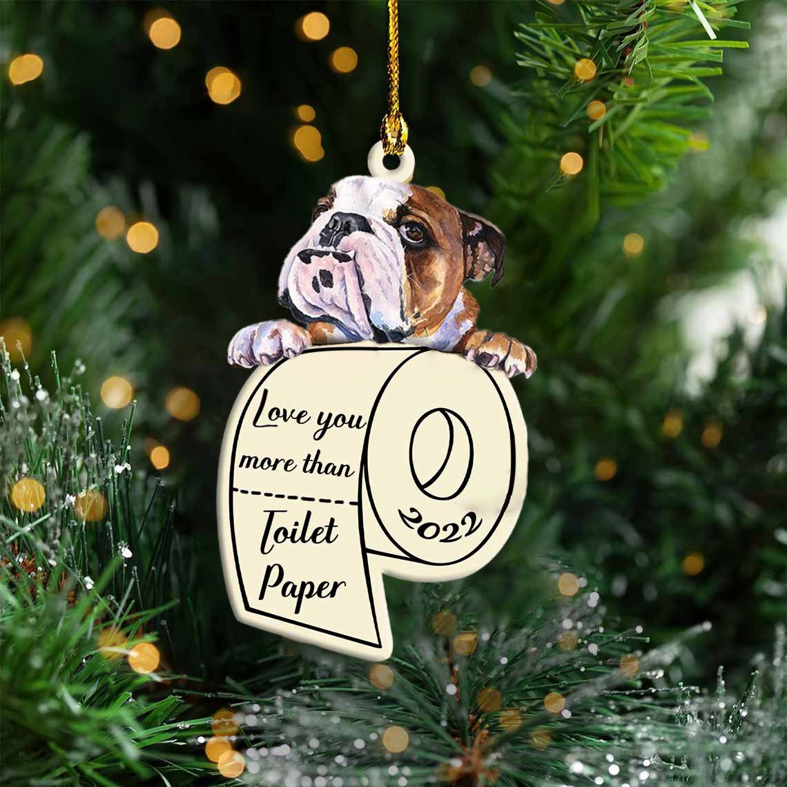 Bulldog Love You More Than Toilet Paper 2022 Hanging Ornament