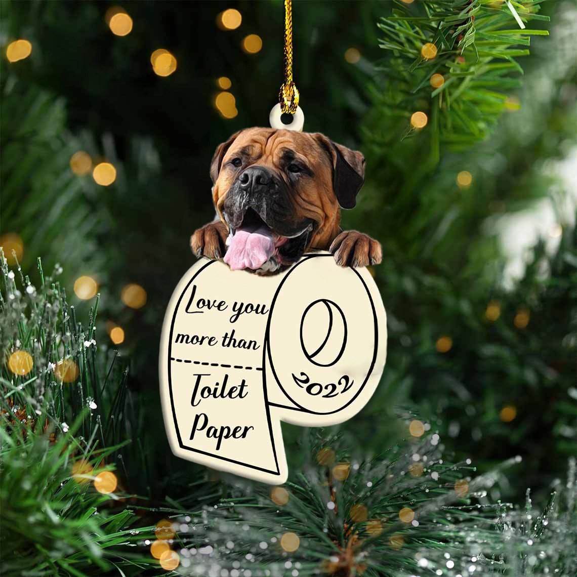 Bullmastiff Love You More Than Toilet Paper 2022 Hanging Ornament